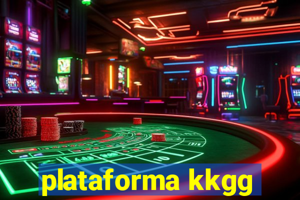 plataforma kkgg